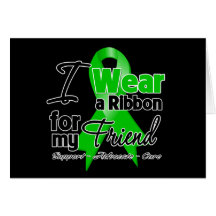 I Wear a Green Ribbon For My Friend Greeting Card