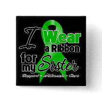 I Wear a Green Ribbon For My Sister Pinback Button