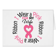 I Wear a Pink Ribbon For My Wife Cards