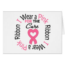 I Wear a Pink Ribbon For The Cure Card