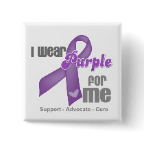 I Wear a Purple Ribbon For Me Pin