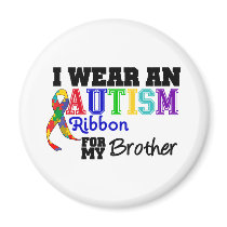 I Wear An Autism Ribbon For My Brother magnets by giftsforawareness I Wear An Autism Ribbon For My Brother magnets