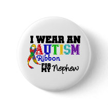 I Wear An Autism Ribbon For My Nephew Pinback Buttons
