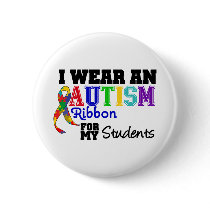 I Wear Autism Ribbon For My Students buttons by giftsforawareness I Wear Autism Ribbon For My Students buttons