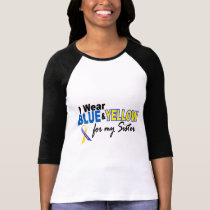I Wear Blue and Yellow For My Sister Down Syndrome t-shirts