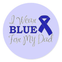I Wear Blue For My Dad (Blue Awareness Ribbon) Round Sticker
