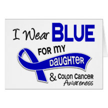 I Wear Blue For My Daughter 42 Colon Cancer Greeting Cards