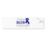 I Wear Blue For My Daughter (Blue Ribbon) Bumper Stickers