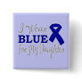 I Wear Blue For My Daughter (Blue Ribbon) Pinback Buttons