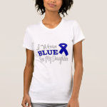 I Wear Blue For My Daughter (Blue Ribbon) Tee Shirts I Wear Blue For My Daughter (Blue Ribbon) Tee Shirts