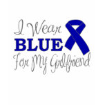 I Wear Blue For My Girlfriend (Blue Ribbon) T Shirts