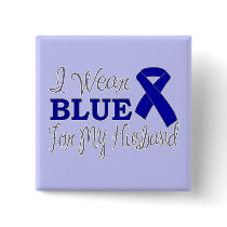 I Wear Blue For My Husband (Blue Awareness Ribbon) Pins