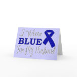 I Wear Blue For My Husband (Blue Awareness Ribbon) Cards