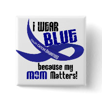 I Wear Blue For My Mom 33 COLON CANCER AWARENESS buttons