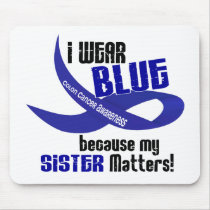 I Wear Blue For My Sister 33 COLON CANCER AWARENES mousepads