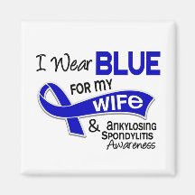 I Wear Blue For My Wife 42 Ankylosing Spondylitis Magnet