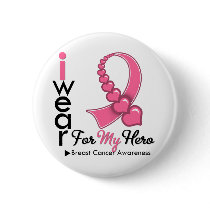 I Wear Breast Cancer Ribbon For My Hero buttons