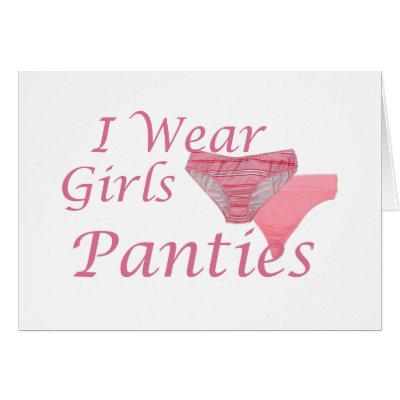 I Wear Girls Panties Greeting Card by uniqueandkinky