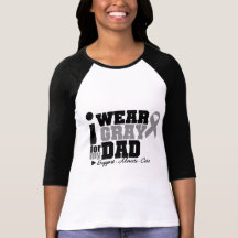 I Wear Gray Ribbon For My Dad T Shirts