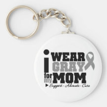 I Wear Gray Ribbon For My Mom Key Chain