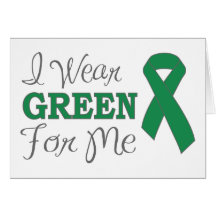 I Wear Green For Me (Green Awareness Ribbon) Card