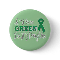 I Wear Green For My Daughter (Green Ribbon) Pinback Buttons