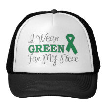 I Wear Green For My Niece (Green Awareness Ribbon) Hat