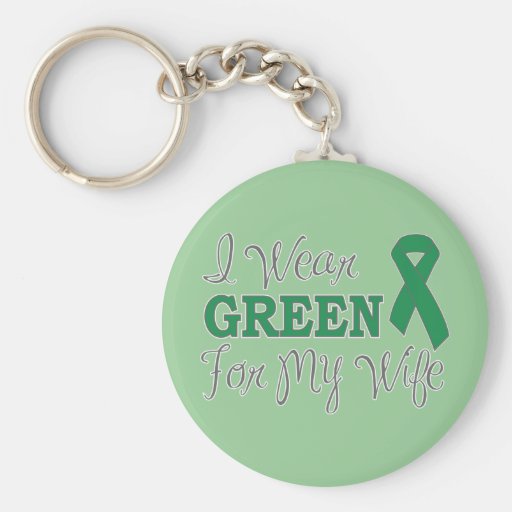 I Wear Green For My Wife (Green Awareness Ribbon) Keychains