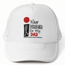 I Wear Grey For My Dad 9 BRAIN CANCER hats
