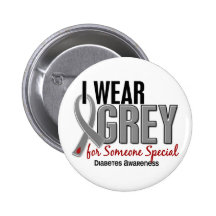 I Wear Grey For Someone Special 10 Diabetes Buttons