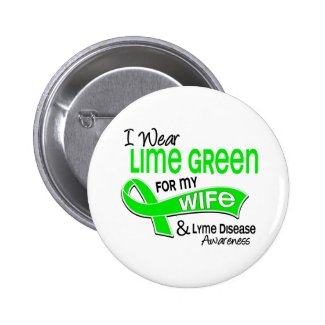 I Wear Lime Green 42 Wife Lyme Disease Pinback Button