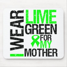 I Wear Lime Green For My Mother Lymphoma Mousepads