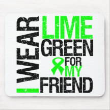 I Wear Lime Green Ribbon For My Friend Lymphoma Mousepads