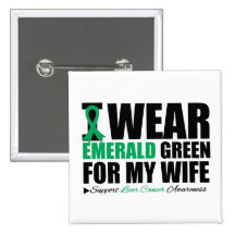 I Wear Liver Cancer Ribbon For My Wife Button