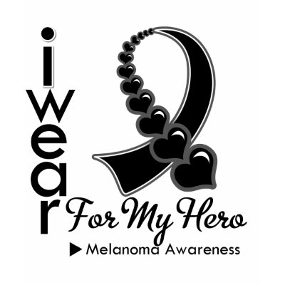 I Wear Melanoma Ribbon For My Hero shirts