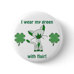I wear my green with flair! Button with Lucky
