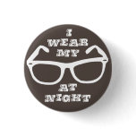 I Wear My Sunglasses at Night Retro Flair buttons