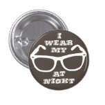I Wear My Sunglasses at Night Retro Flair Pinback Button