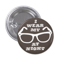 I Wear My Sunglasses at Night Retro Flair Pinback Button