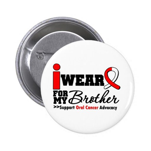 I Wear Oral Cancer Ribbon For My Brother Pins