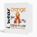 I Wear Orange 43 Father-In-Law MS Multiple Scleros 3 Ring Binders