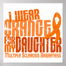 I Wear Orange Daughter 6.4 Multiple Sclerosis MS Poster
