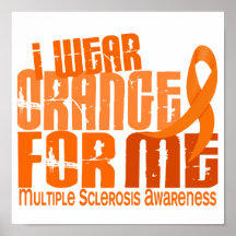 I Wear Orange For Me Multiple Sclerosis MS Print