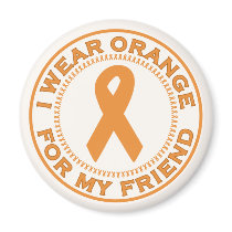 I Wear Orange For My Friend magnets by SupportTees I Wear Orange For My Friend magnets