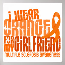 I Wear Orange Girlfriend 6.4 MS Multiple Sclerosis Poster