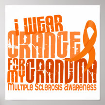 I Wear Orange Grandma 6.4 Multiple Sclerosis MS Poster