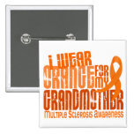 I Wear Orange Grandmother 6.4 Multiple Sclerosis Buttons