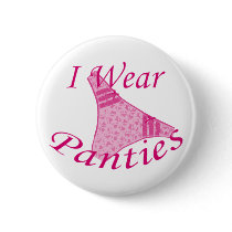 I Wear Panties buttons by uniqueandkinky I Wear Panties buttons