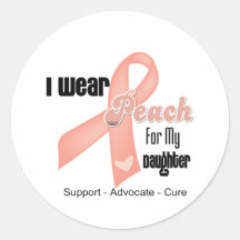 I Wear Peach For My Daughter - Uterine Cancer Stickers