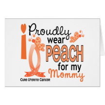 I Wear Peach For My Mommy 27 Uterine Cancer Greeting Card